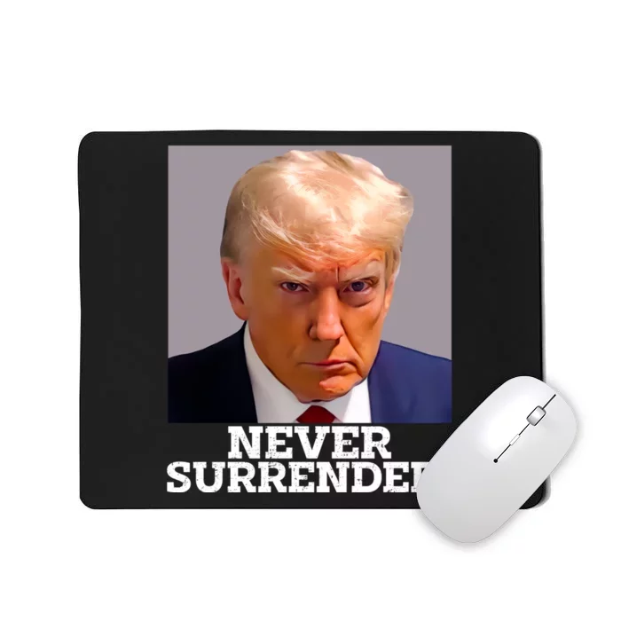 Trump Never Surrender Donald Trump Mugshot Trump 2024 Mousepad