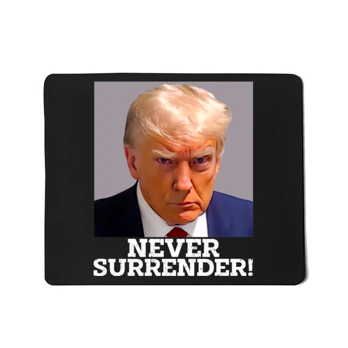 Trump Never Surrender Donald Trump Mugshot Trump 2024 Mousepad