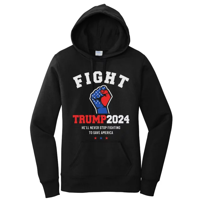 Trump Never Stop Fighting Save America 2024 Women's Pullover Hoodie