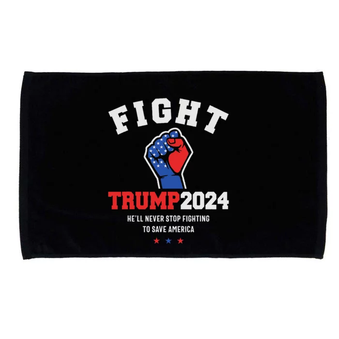 Trump Never Stop Fighting Save America 2024 Microfiber Hand Towel