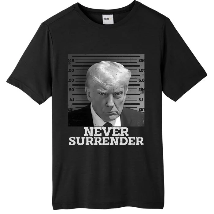 Trump Never Surrender Donald Trump Mugshot Trump 2024 ChromaSoft Performance T-Shirt