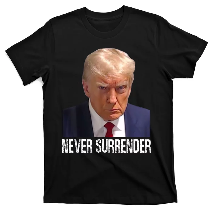 Trump Never Surrender Mug Shot Free Trump T-Shirt