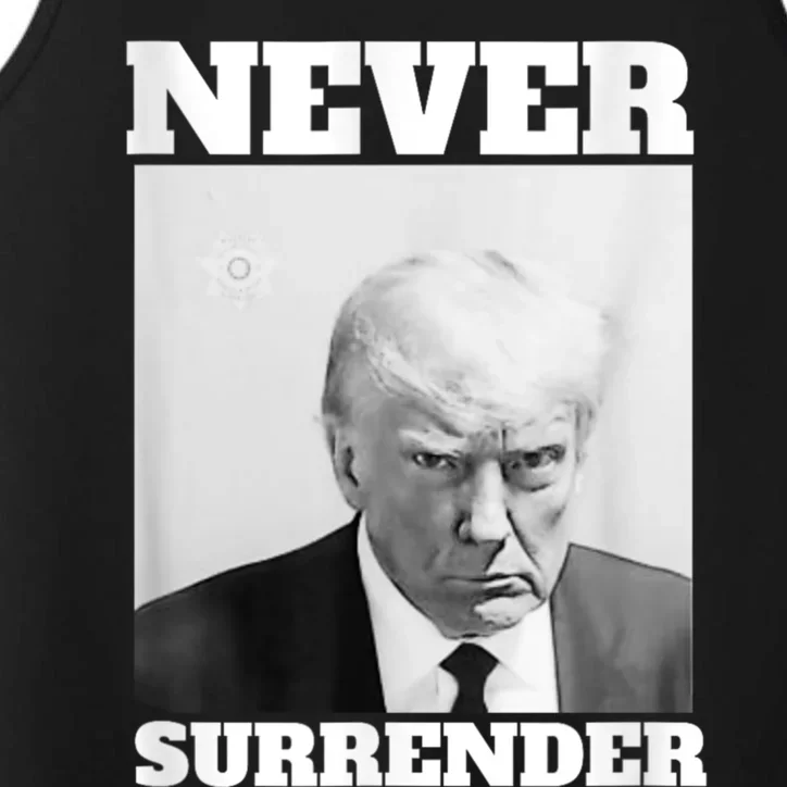 Trump Never Surrender Donald Trump Mugshot 2024 Performance Tank