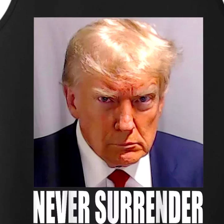 Trump Never Surrender Donald Trump Mugshot 2024 Performance Tank