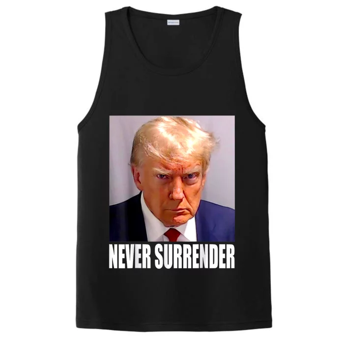 Trump Never Surrender Donald Trump Mugshot 2024 Performance Tank