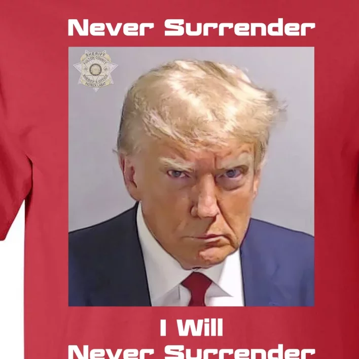 Trump Never Surrender Tall T-Shirt