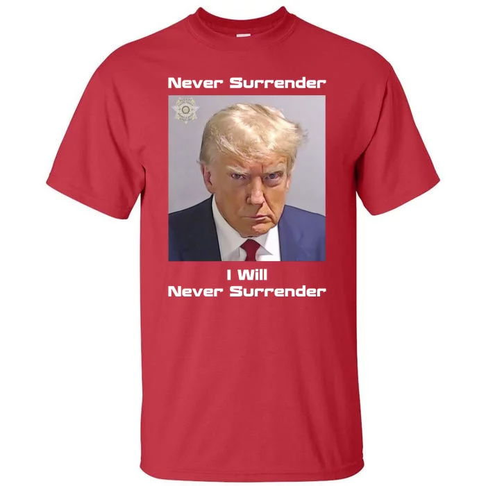 Trump Never Surrender Tall T-Shirt