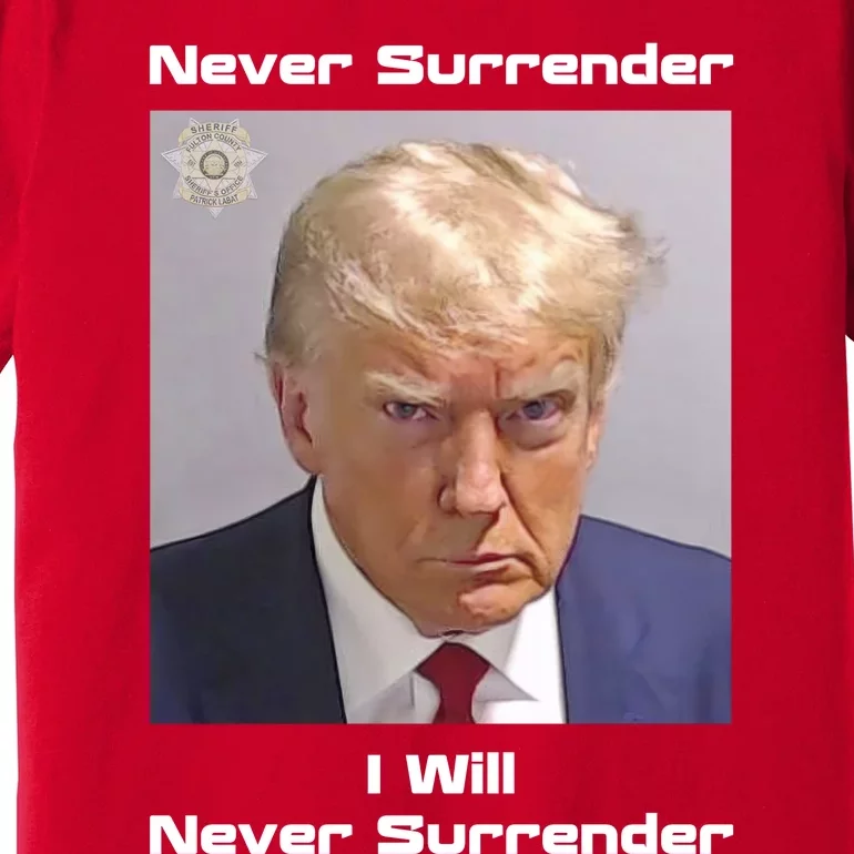 Trump Never Surrender Premium T-Shirt