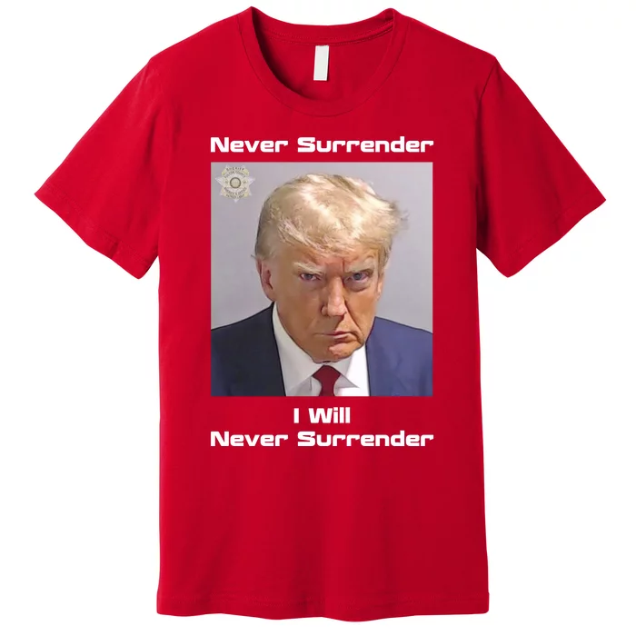 Trump Never Surrender Premium T-Shirt