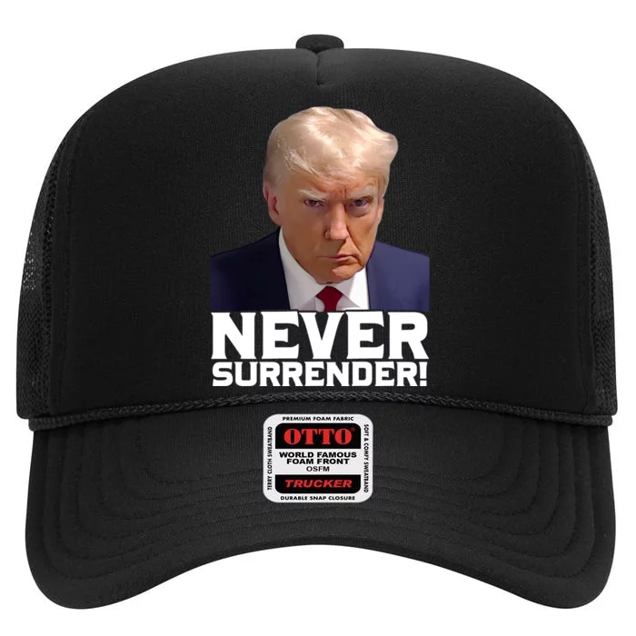 Trump Never Surrender Donald Trump Mugshot Trump 2024 High Crown Mesh Trucker Hat