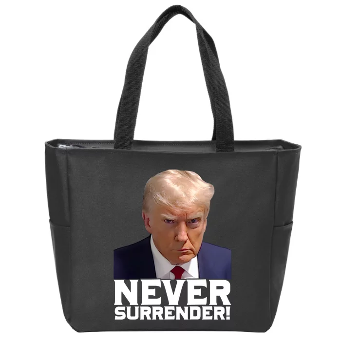 Trump Never Surrender Donald Trump Mugshot Trump 2024 Zip Tote Bag