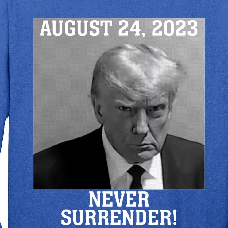 Trump Never Surrender Donald Trump Mugshot Trump 2024 Tall Long Sleeve T-Shirt