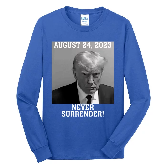 Trump Never Surrender Donald Trump Mugshot Trump 2024 Tall Long Sleeve T-Shirt