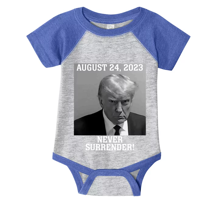 Trump Never Surrender Donald Trump Mugshot Trump 2024 Infant Baby Jersey Bodysuit