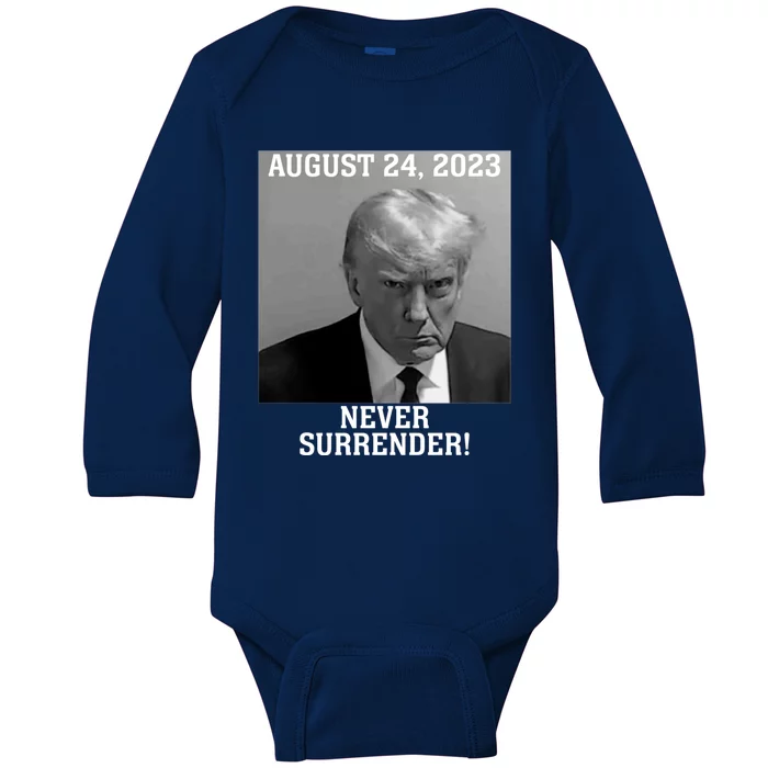 Trump Never Surrender Donald Trump Mugshot Trump 2024 Baby Long Sleeve Bodysuit