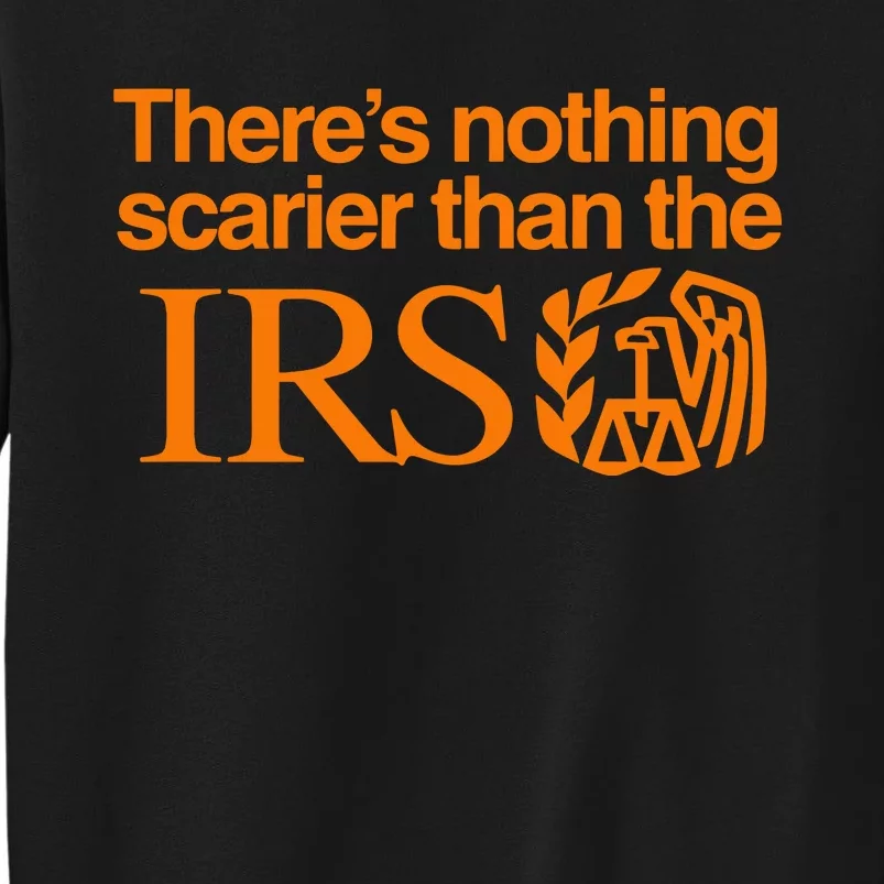 ThereS Nothing Scarier Than The Irs Sweatshirt