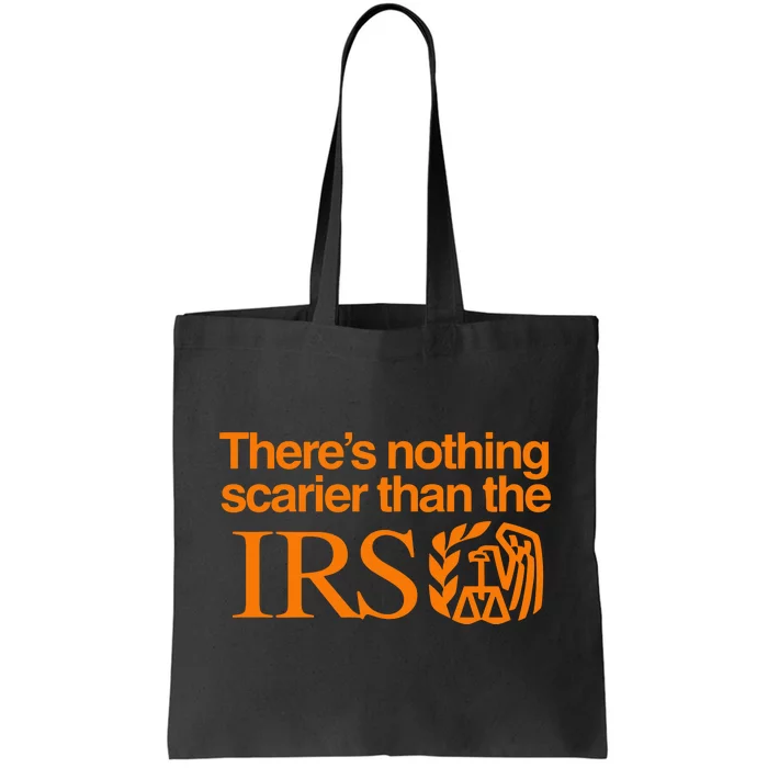 ThereS Nothing Scarier Than The Irs Tote Bag