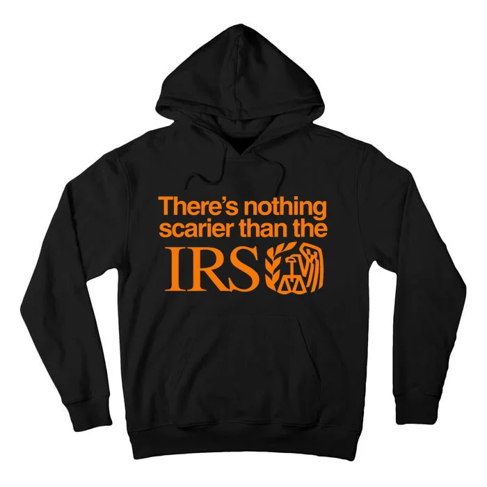 ThereS Nothing Scarier Than The Irs Tall Hoodie