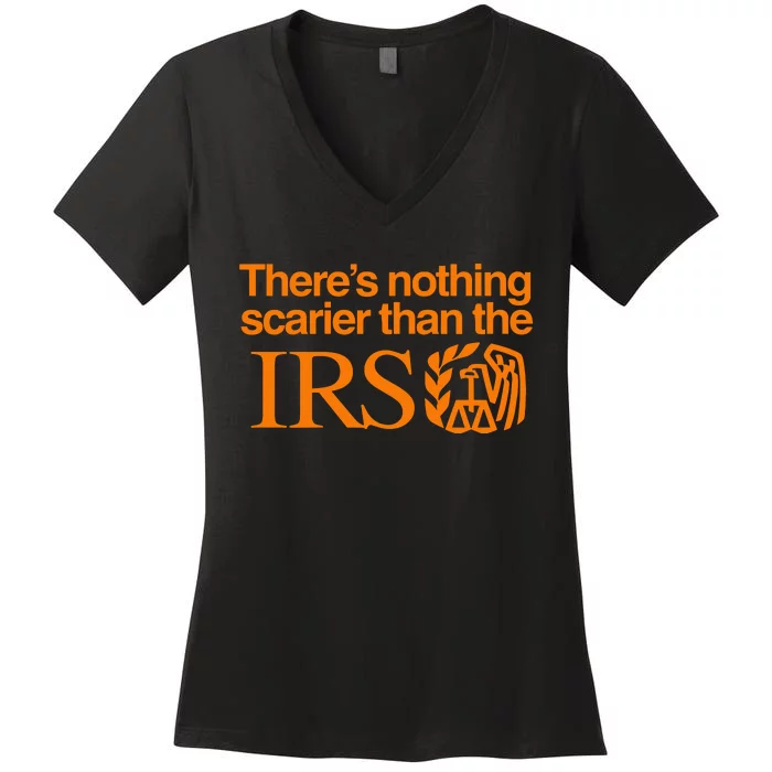 ThereS Nothing Scarier Than The Irs Women's V-Neck T-Shirt