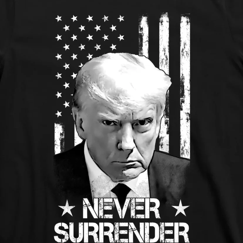 Trump Never Surrender Donald Trump Mugshot Trump 2024 T-Shirt