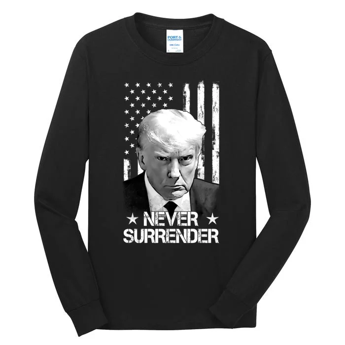 Trump Never Surrender Donald Trump Mugshot Trump 2024 Tall Long Sleeve T-Shirt