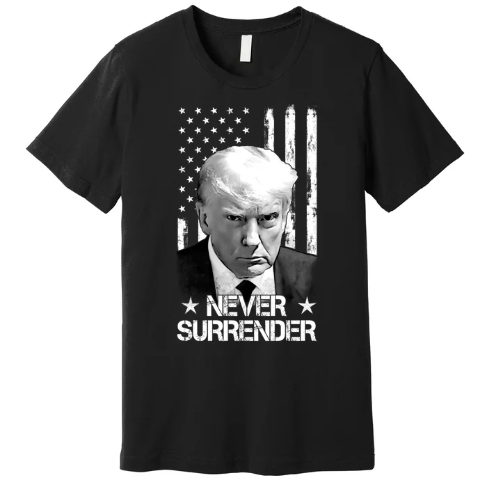 Trump Never Surrender Donald Trump Mugshot Trump 2024 Premium T-Shirt