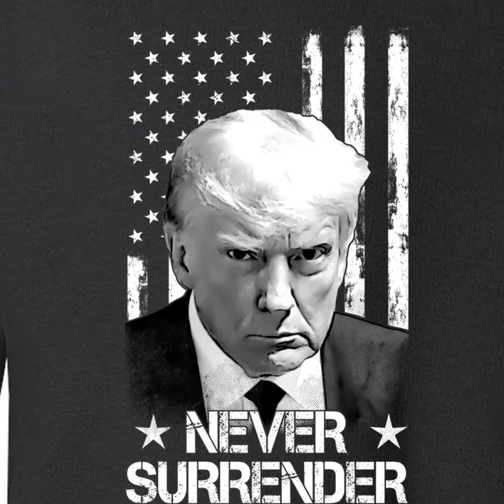 Trump Never Surrender Donald Trump Mugshot Trump 2024 Toddler Sweatshirt