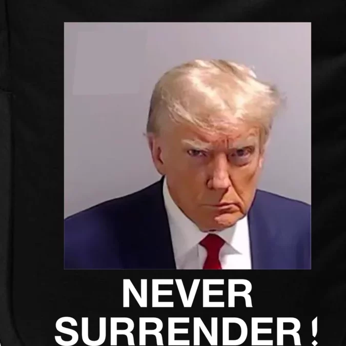 Trump Never Surrender Donald Trump Mugshot Trump 2024 Impact Tech Backpack