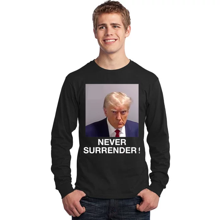 Trump Never Surrender Donald Trump Mugshot Trump 2024 Tall Long Sleeve T-Shirt