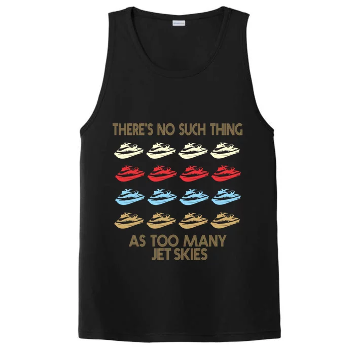 Theres No Such Thing As Too Many Jet Ski Water Sports Gift Performance Tank