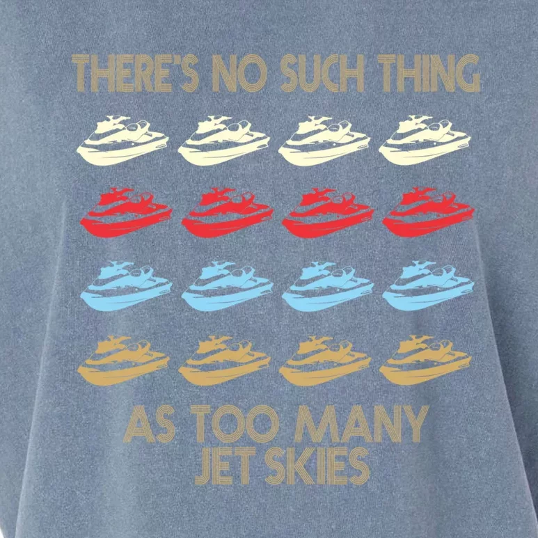 Theres No Such Thing As Too Many Jet Ski Water Sports Gift Garment-Dyed Women's Muscle Tee