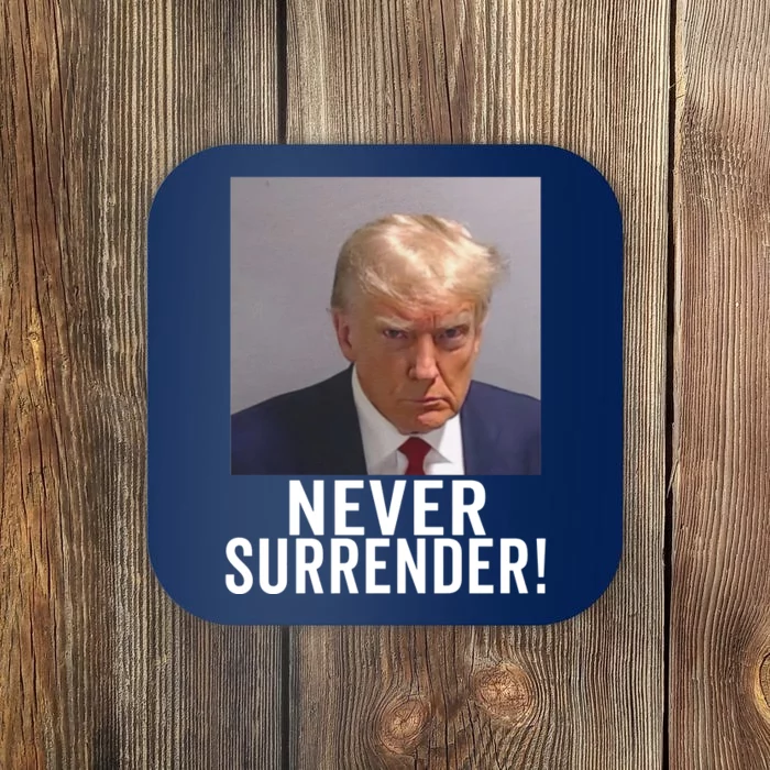 Trump Never Surrender Coaster