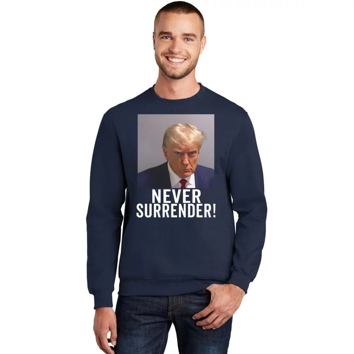 Trump Never Surrender Tall Sweatshirt