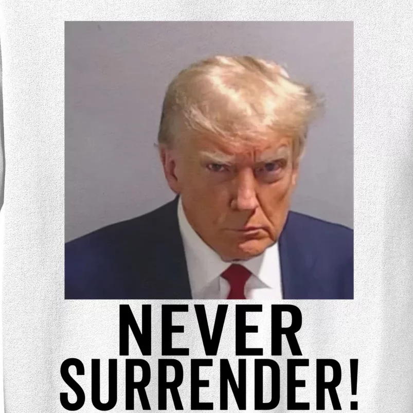 Trump Never Surrender Sweatshirt