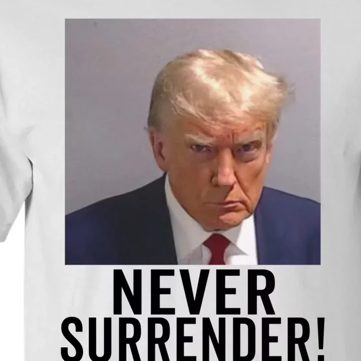 Trump Never Surrender Tall T-Shirt