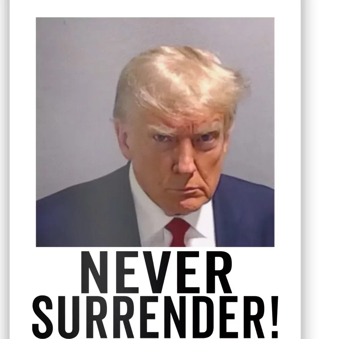 Trump Never Surrender Poster