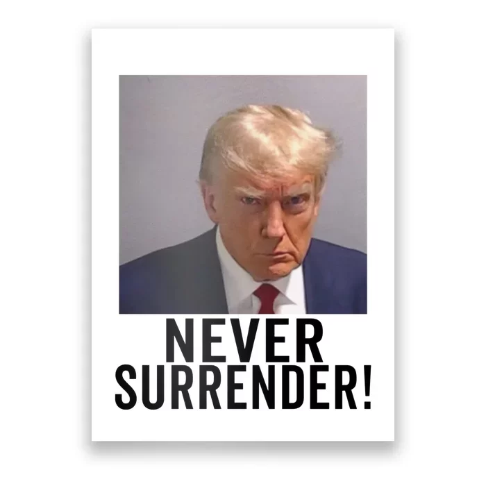 Trump Never Surrender Poster