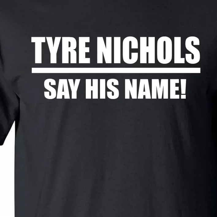 Tyre Nichols Say His Name! Tall T-Shirt