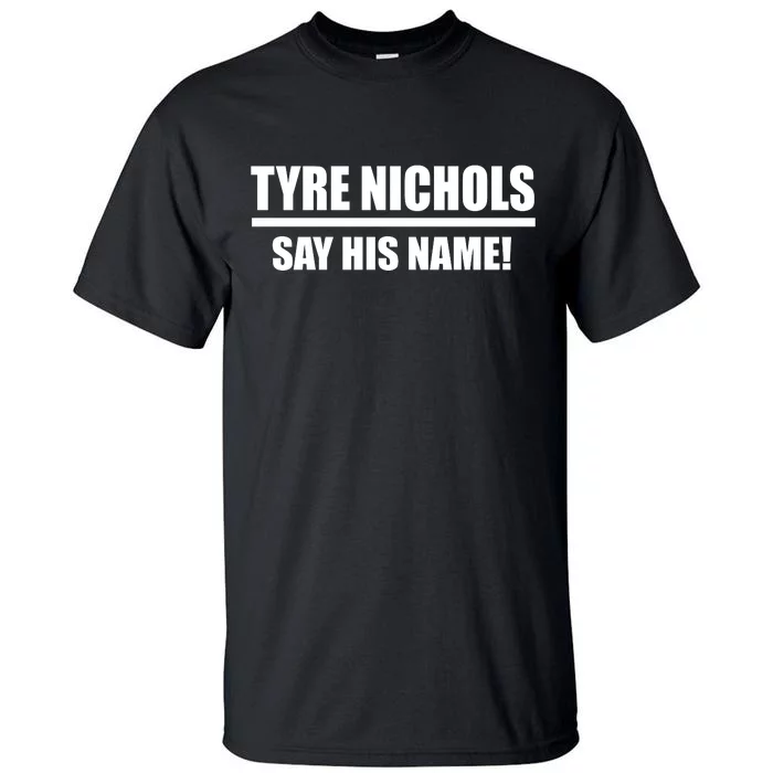 Tyre Nichols Say His Name! Tall T-Shirt