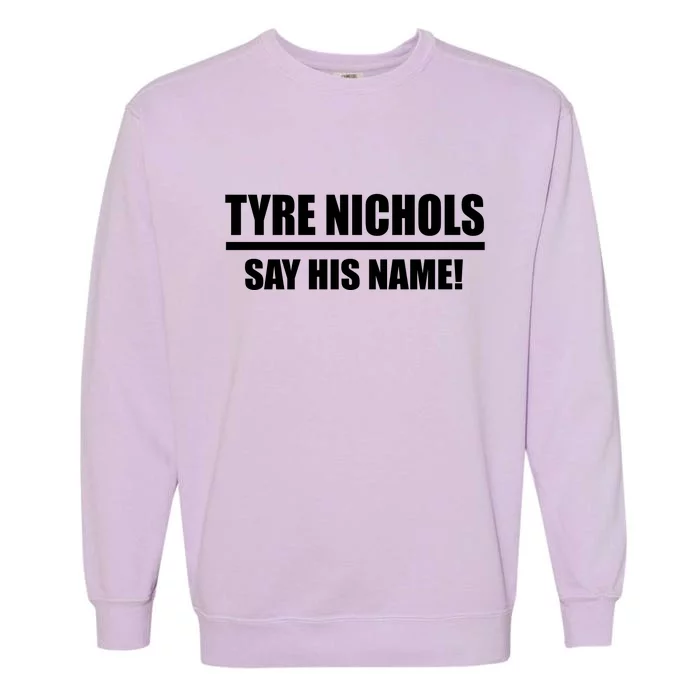 Tyre Nichols Say His Name! Garment-Dyed Sweatshirt