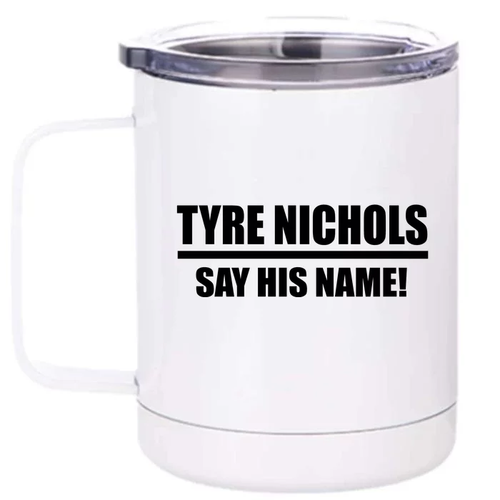 Tyre Nichols Say His Name! Front & Back 12oz Stainless Steel Tumbler Cup