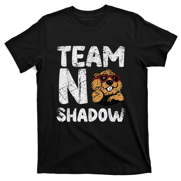 Team No Shadow Groundhog Day Funny T-Shirt