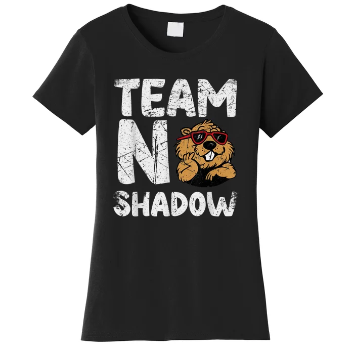 Team No Shadow Groundhog Day Funny Women's T-Shirt