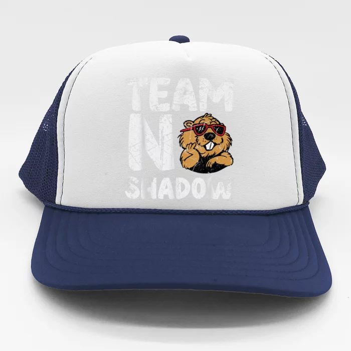 Team No Shadow Groundhog Day Funny Trucker Hat