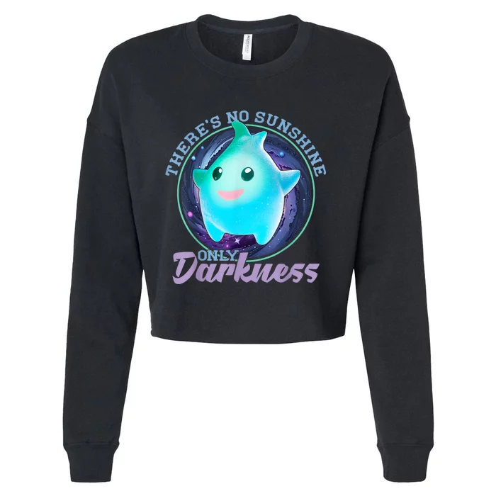 Theres No Sunshine Only Darkness Shiny Cropped Pullover Crew