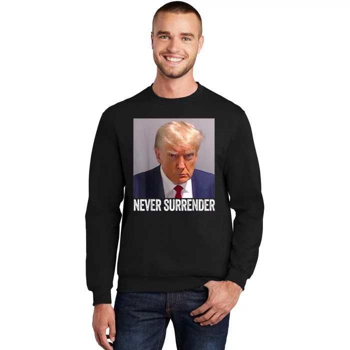 TRUMP NEVER SURRENDER Trump Mug Shot Tall Sweatshirt