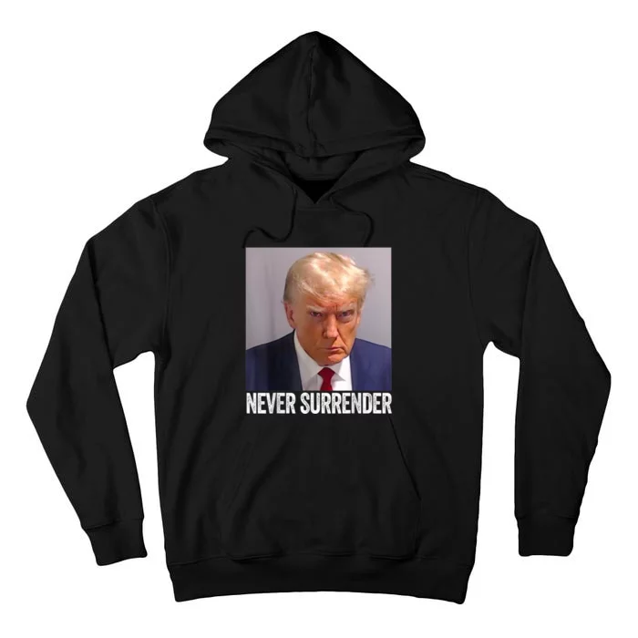 TRUMP NEVER SURRENDER Trump Mug Shot Tall Hoodie