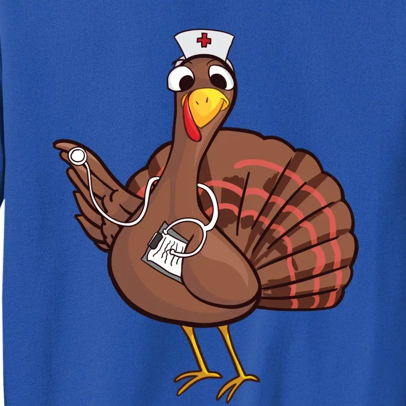 Thanksgiving Nurse Turkey Cool Gift Cool Funny Feast Day Gift Tall Sweatshirt