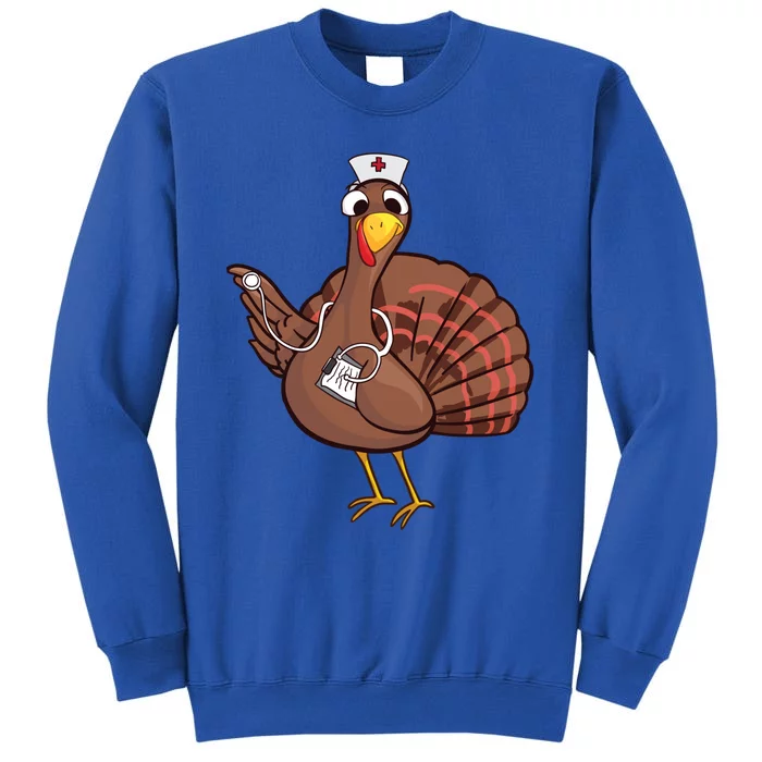 Thanksgiving Nurse Turkey Cool Gift Cool Funny Feast Day Gift Tall Sweatshirt