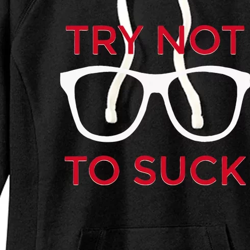 Try Not To Suck Funny Baseball Women's Fleece Hoodie